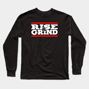 RISE & GRIND Long Sleeve T-Shirt